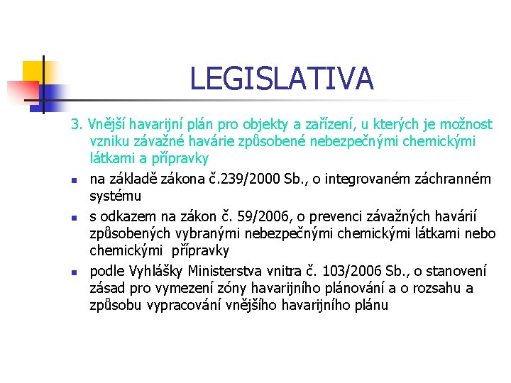 LEGISLATIVA 3. Vnější havarijní plán pro objekty a zařízení, u kterých je možnost vzniku