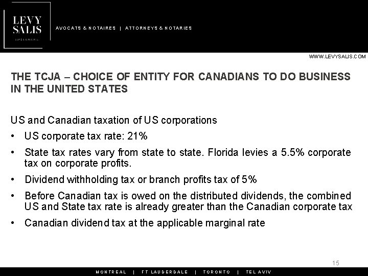 AVOCATS & NOTAIRES | ATTORNEYS & NOTARIES WWW. LEVYSALIS. COM THE TCJA – CHOICE