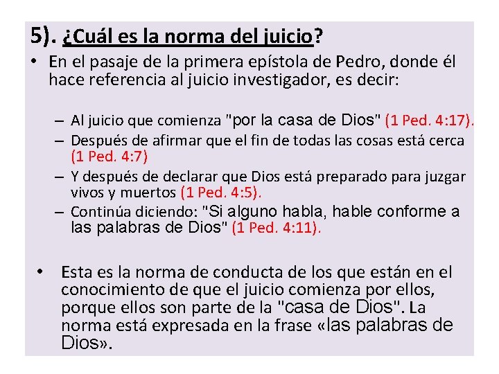 5). ¿Cuál es la norma del juicio? • En el pasaje de la primera