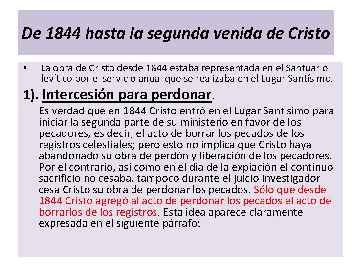 De 1844 hasta la segunda venida de Cristo • La obra de Cristo desde