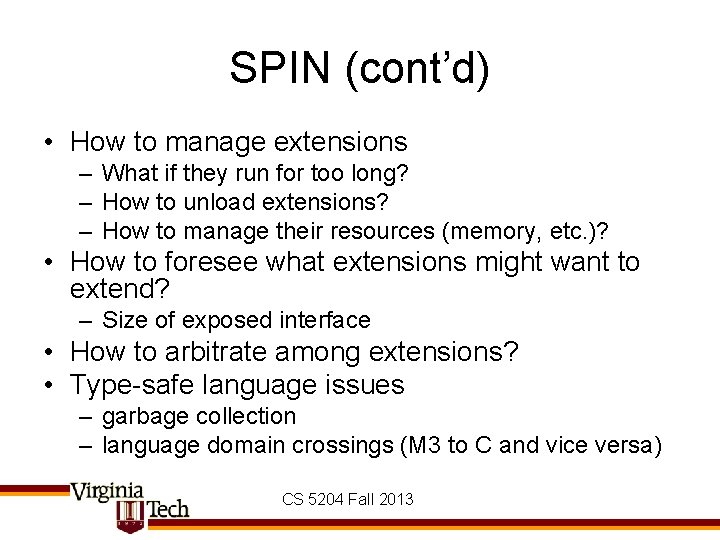 SPIN (cont’d) • How to manage extensions – What if they run for too