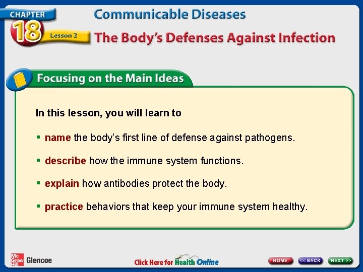 In this lesson, you will learn to § name the body’s first line of