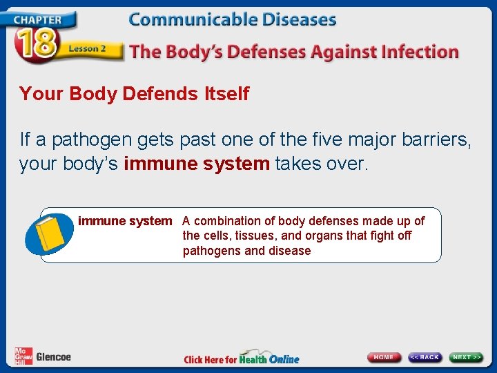 Your Body Defends Itself If a pathogen gets past one of the five major