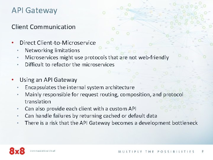 API Gateway Client Communication • Direct Client-to-Microservice • Networking limitations • Microservices might use