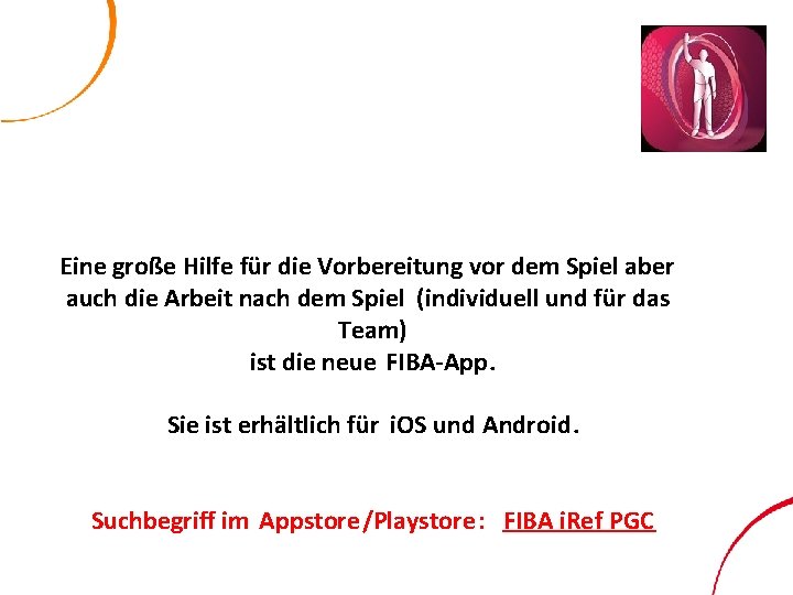 Eine große Hilfe für die Vorbereitung vor dem Spiel aber auch die Arbeit nach
