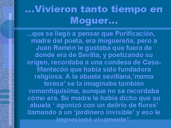 …Vivieron tanto tiempo en Moguer…. . . que se llegó a pensar que Purificación,