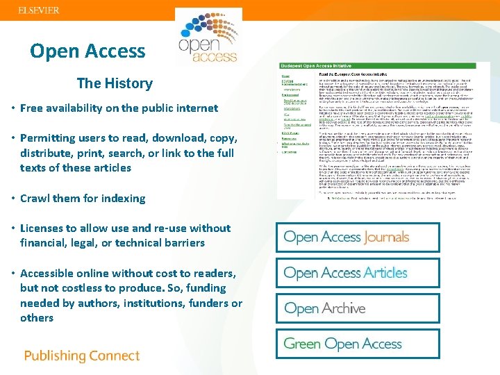 Open Access The History • Free availability on the public internet • Permitting users