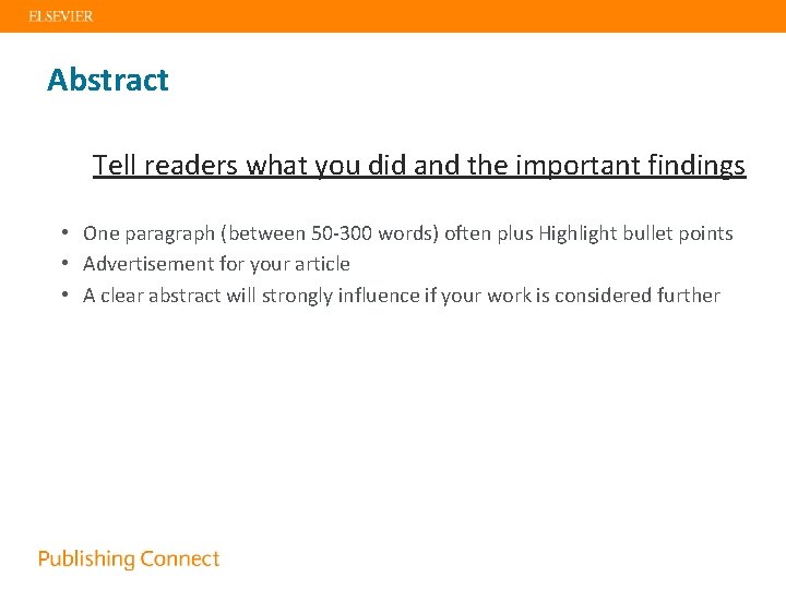 Abstract Tell readers what you did and the important findings • One paragraph (between