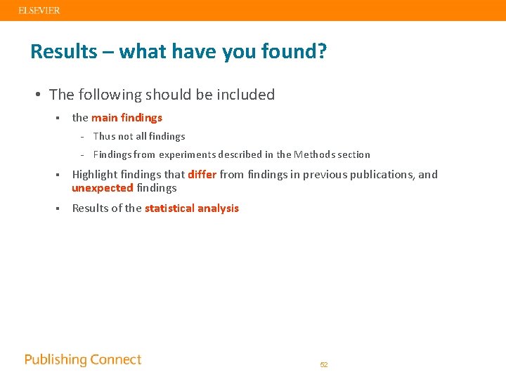 Results – what have you found? • The following should be included § the