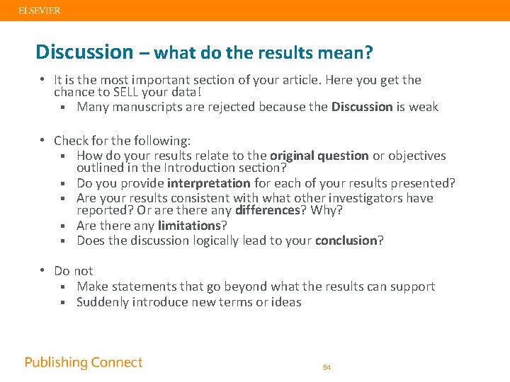 Discussion – what do the results mean? • It is the most important section