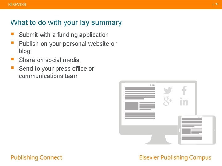 | 76 What to do with your lay summary § § Submit with a