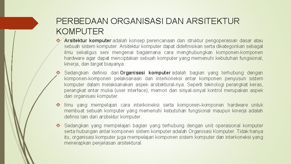 PERBEDAAN ORGANISASI DAN ARSITEKTUR KOMPUTER Arsitektur komputer adalah konsep perencanaan dan struktur pengoperasian dasar