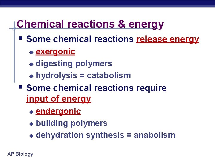 Chemical reactions & energy § Some chemical reactions release energy exergonic u digesting polymers