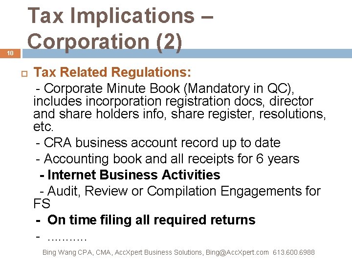 10 Tax Implications – Corporation (2) Tax Related Regulations: - Corporate Minute Book (Mandatory