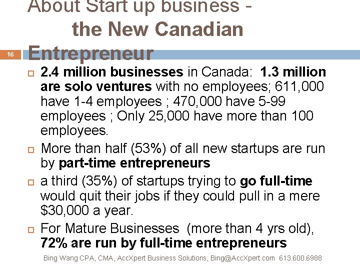 16 About Start up business - the New Canadian Entrepreneur 2. 4 million businesses