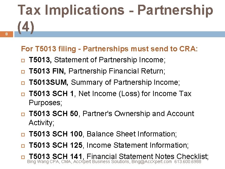 8 Tax Implications - Partnership (4) For T 5013 filing - Partnerships must send