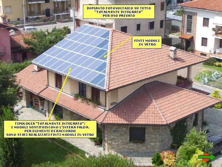 IMPIANTO FOTOVOLTAICO SU TETTO “TOTALMENTE INTEGRATO” PER USO PRIVATO FINTI MODULI IN VETRO TIPOLOGIA