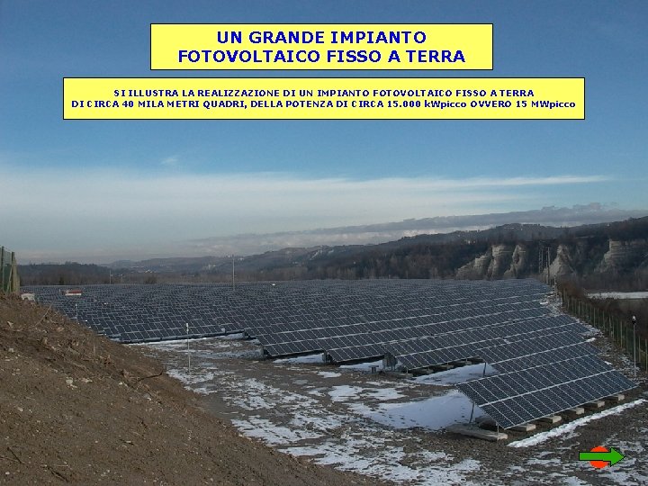 UN GRANDE IMPIANTO FOTOVOLTAICO FISSO A TERRA SI ILLUSTRA LA REALIZZAZIONE DI UN IMPIANTO