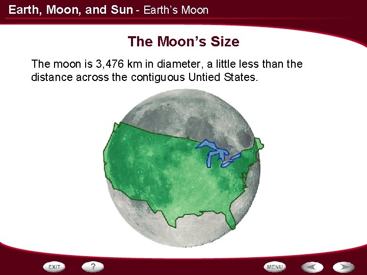 Earth, Moon, and Sun - Earth’s Moon The Moon’s Size The moon is 3,