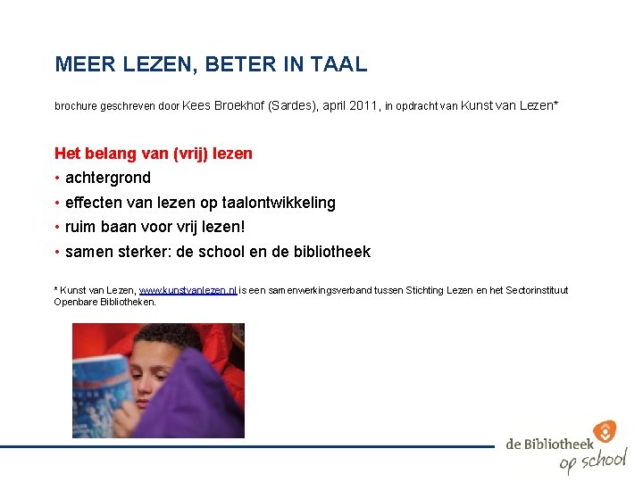 MEER LEZEN, BETER IN TAAL brochure geschreven door Kees Broekhof (Sardes), april 2011, in