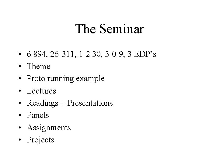 The Seminar • • 6. 894, 26 -311, 1 -2. 30, 3 -0 -9,