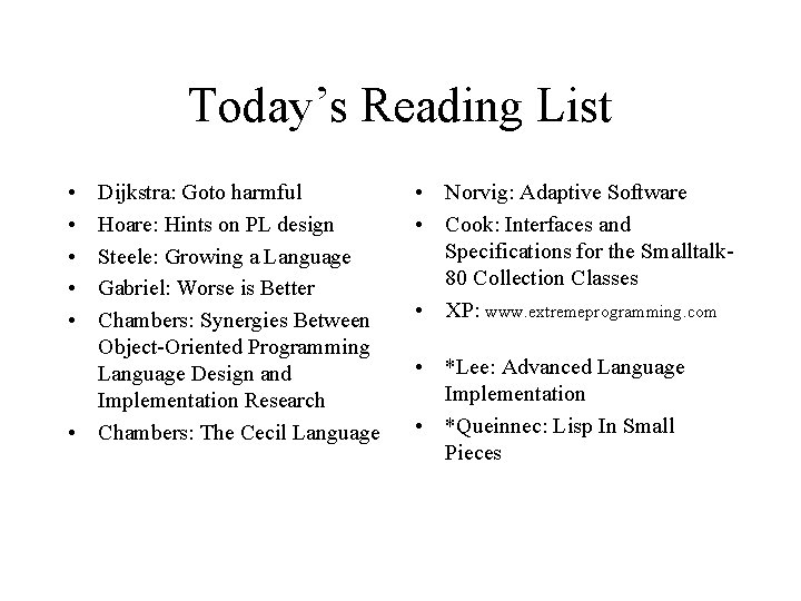 Today’s Reading List • • • Dijkstra: Goto harmful Hoare: Hints on PL design