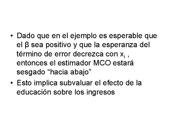  • Dado que en el ejemplo es esperable que el β sea positivo