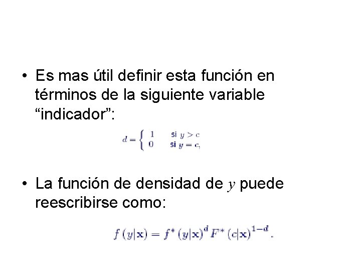  • Es mas útil definir esta función en términos de la siguiente variable