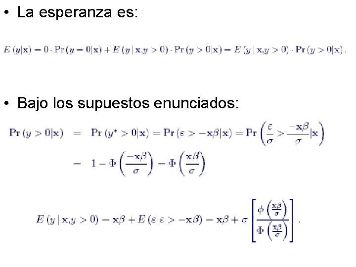  • La esperanza es: • Bajo los supuestos enunciados: 