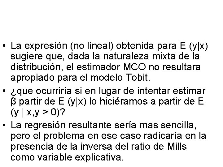  • La expresión (no lineal) obtenida para E (y|x) sugiere que, dada la