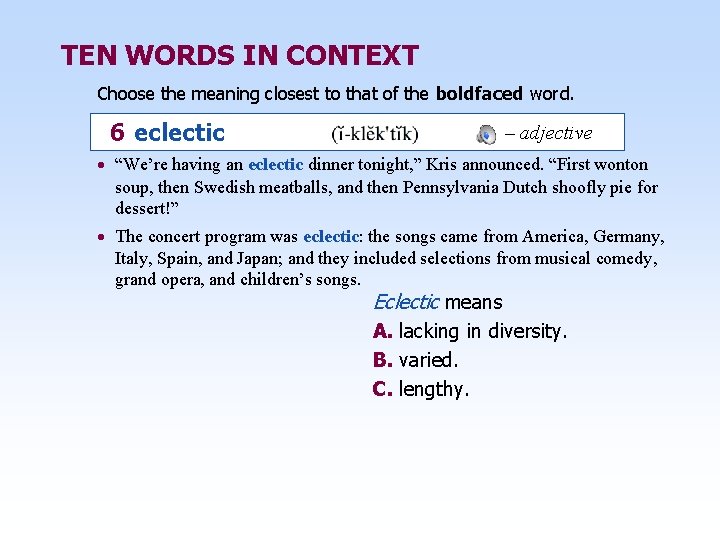 TEN WORDS IN CONTEXT Choose the meaning closest to that of the boldfaced word.