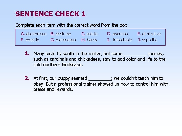 SENTENCE CHECK 1 Complete each item with the correct word from the box. A.