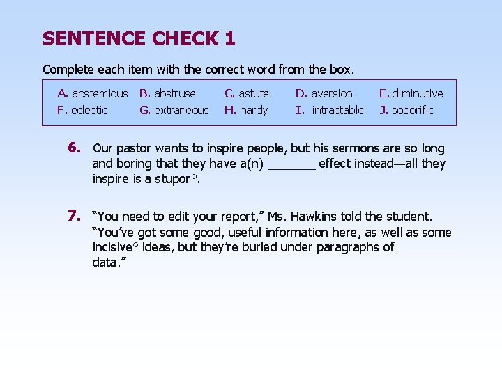 SENTENCE CHECK 1 Complete each item with the correct word from the box. A.