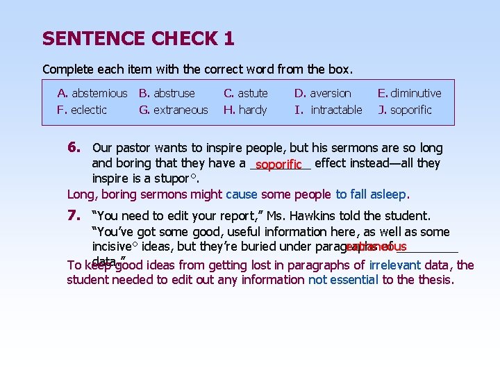 SENTENCE CHECK 1 Complete each item with the correct word from the box. A.