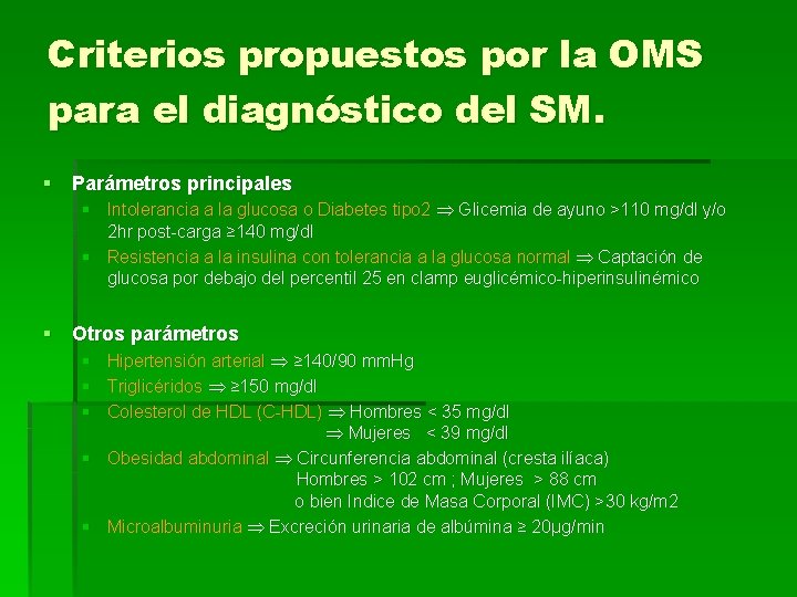 Criterios propuestos por la OMS para el diagnóstico del SM. § Parámetros principales §