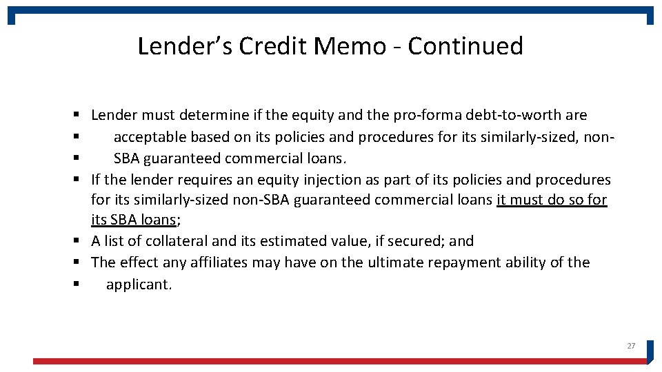 Lender’s Credit Memo - Continued § Lender must determine if the equity and the