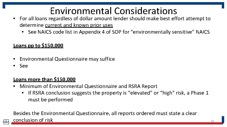 Environmental Considerations • For all loans regardless of dollar amount lender should make best