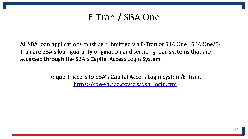 E-Tran / SBA One All SBA loan applications must be submitted via E-Tran or