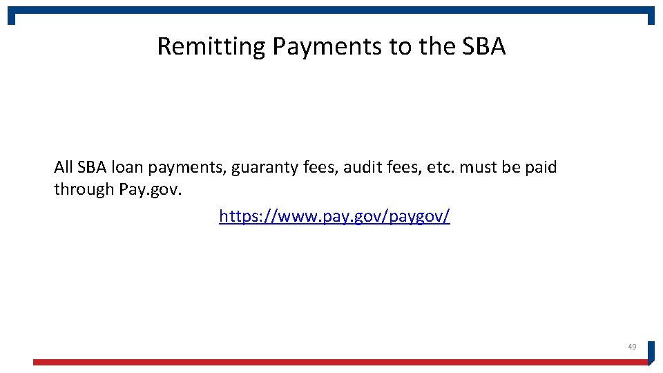 Remitting Payments to the SBA All SBA loan payments, guaranty fees, audit fees, etc.