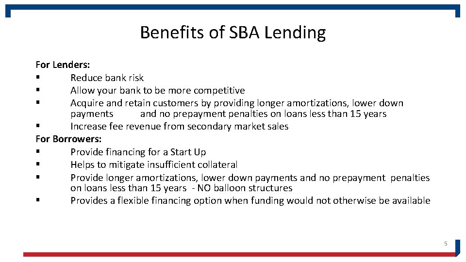 Benefits of SBA Lending For Lenders: § Reduce bank risk § Allow your bank