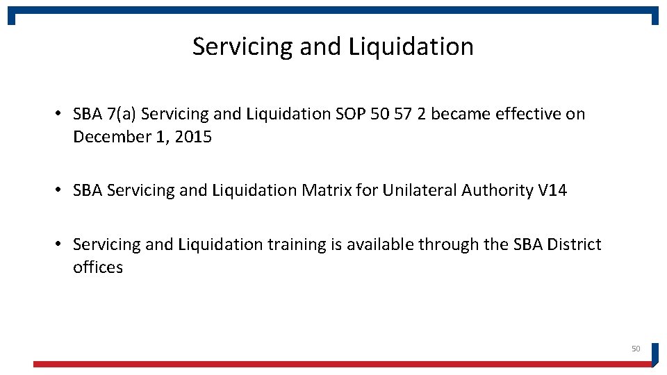 Servicing and Liquidation • SBA 7(a) Servicing and Liquidation SOP 50 57 2 became