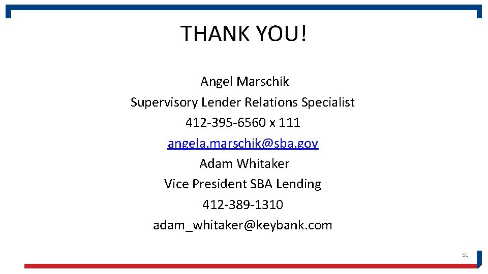 THANK YOU! Angel Marschik Supervisory Lender Relations Specialist 412 -395 -6560 x 111 angela.