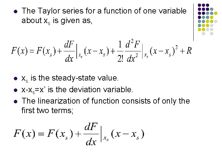 l The Taylor series for a function of one variable about xs is given l The Taylor series for a function of one variable about xs is given