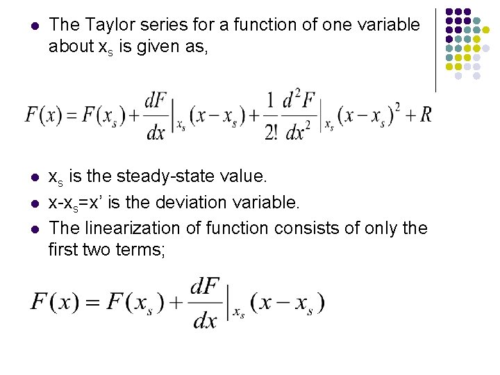 l The Taylor series for a function of one variable about xs is given