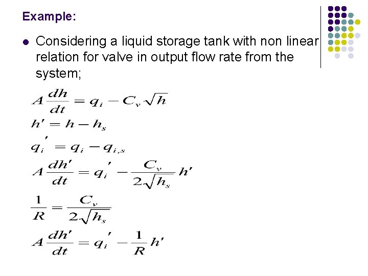 Example: l Considering a liquid storage tank with non linear relation for valve in