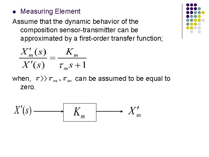 Measuring Element Assume that the dynamic behavior of the composition sensor-transmitter can be approximated
