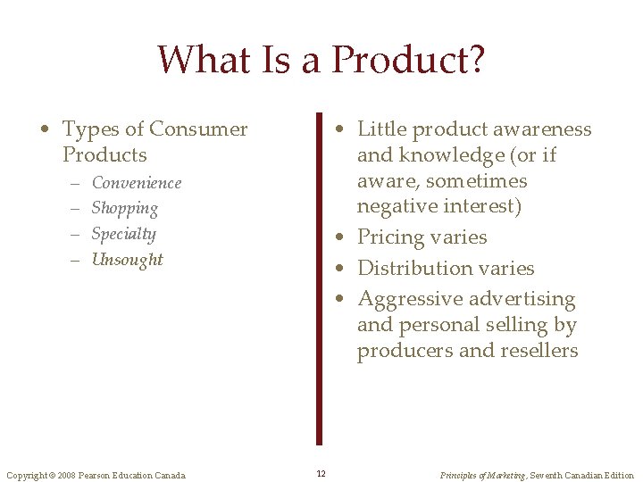 What Is a Product? • Types of Consumer Products – – • Little product