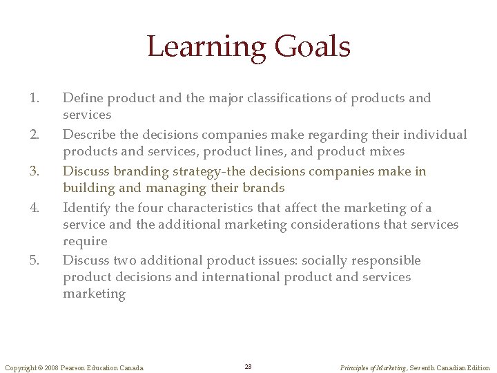 Learning Goals 1. 2. 3. 4. 5. Define product and the major classifications of