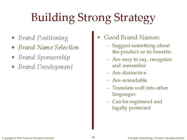 Building Strong Strategy • • • Good Brand Names: Brand Positioning Brand Name Selection