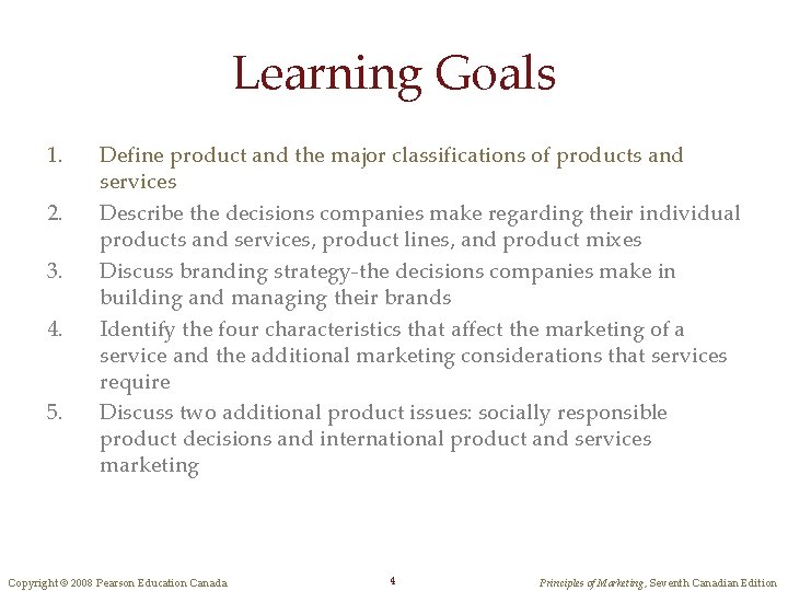 Learning Goals 1. 2. 3. 4. 5. Define product and the major classifications of